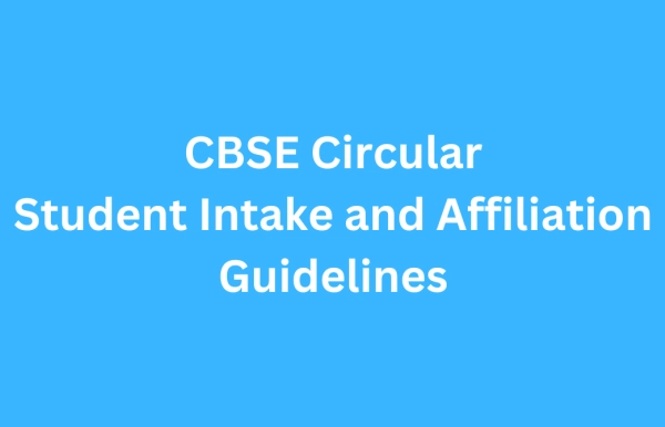 CBSE Issues Circular on Student Intake and Affiliation Guidelines ...